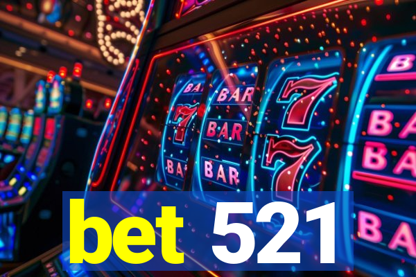 bet 521
